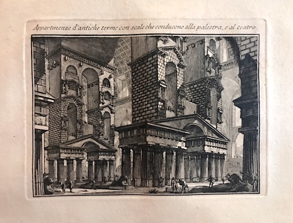 Piranesi Giovanni Battista (1720-1778) Appartenenze d'antiche terme con scale che conducono alla palestra, e al teatro 1761 Roma (si vendono presso l'Autore nel palazzo del Signor Conte Tomati su la strada Felice alla Trinità  de' Monti) 